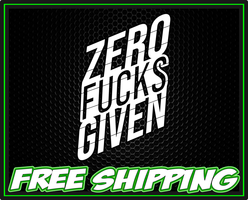 Zero F*cks Given - Zero Fucks Given Vinyl Decal Sticker