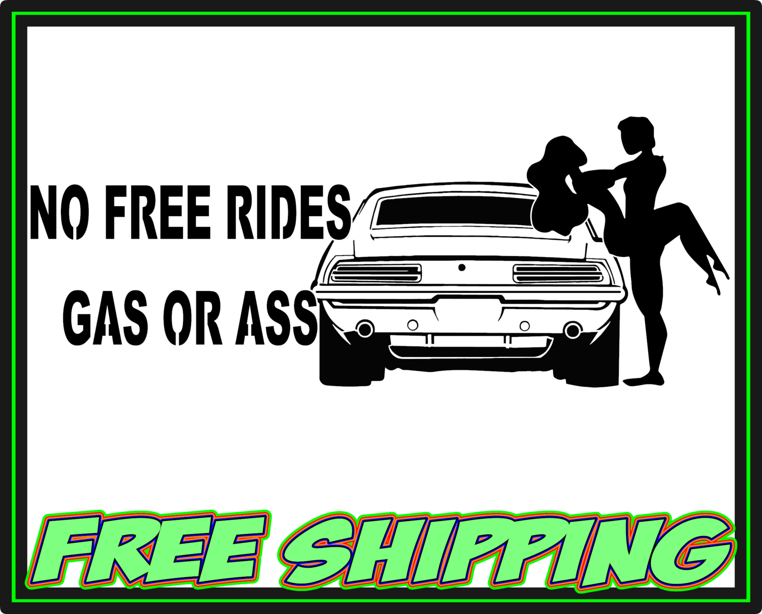 No Free Rides Gas or Ass Premium Vinyl Decal Sticker