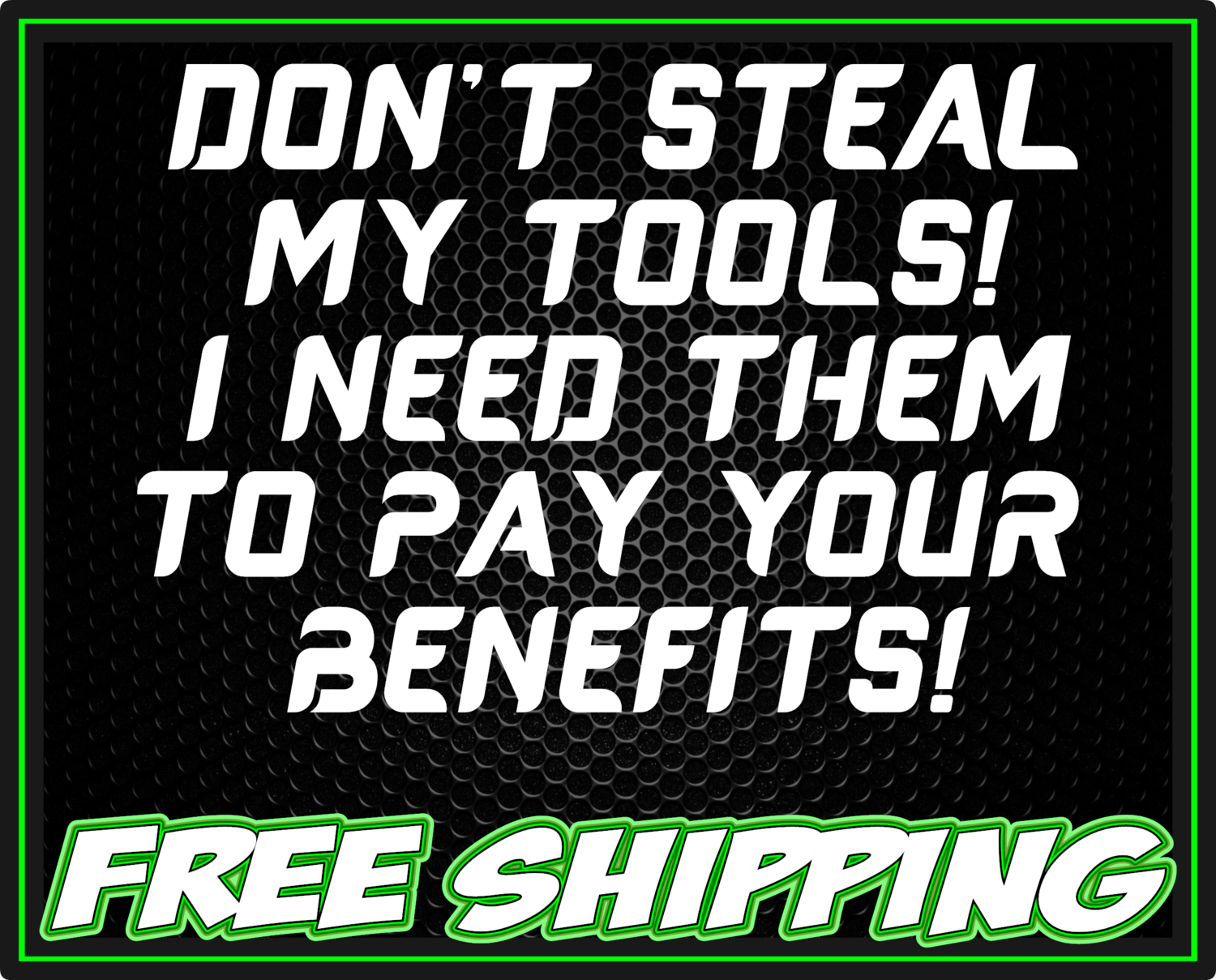 Don&#39;t Steal My Tools Premium Vinyl Decal Sticker