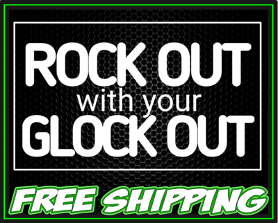 Rock Out with your Glock Out Vinyl Decal Sticker - Funny Truck Car Window Slap