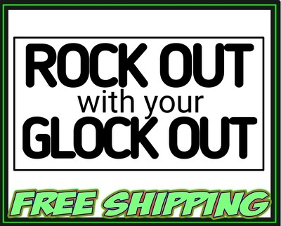 Rock Out with your Glock Out Vinyl Decal Sticker - Funny Truck Car Window Slap