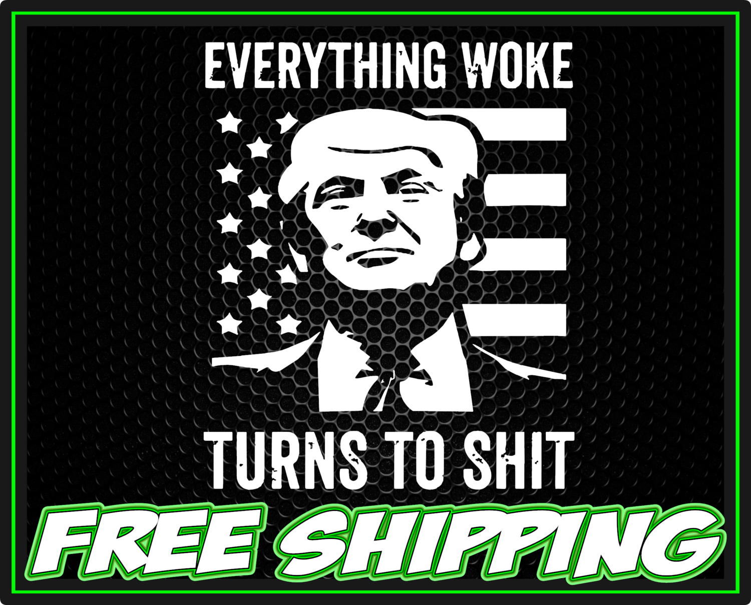 Trump Everything Woke Turns To Shit Vinyl Decal Sticker - Truck Car Window Slap