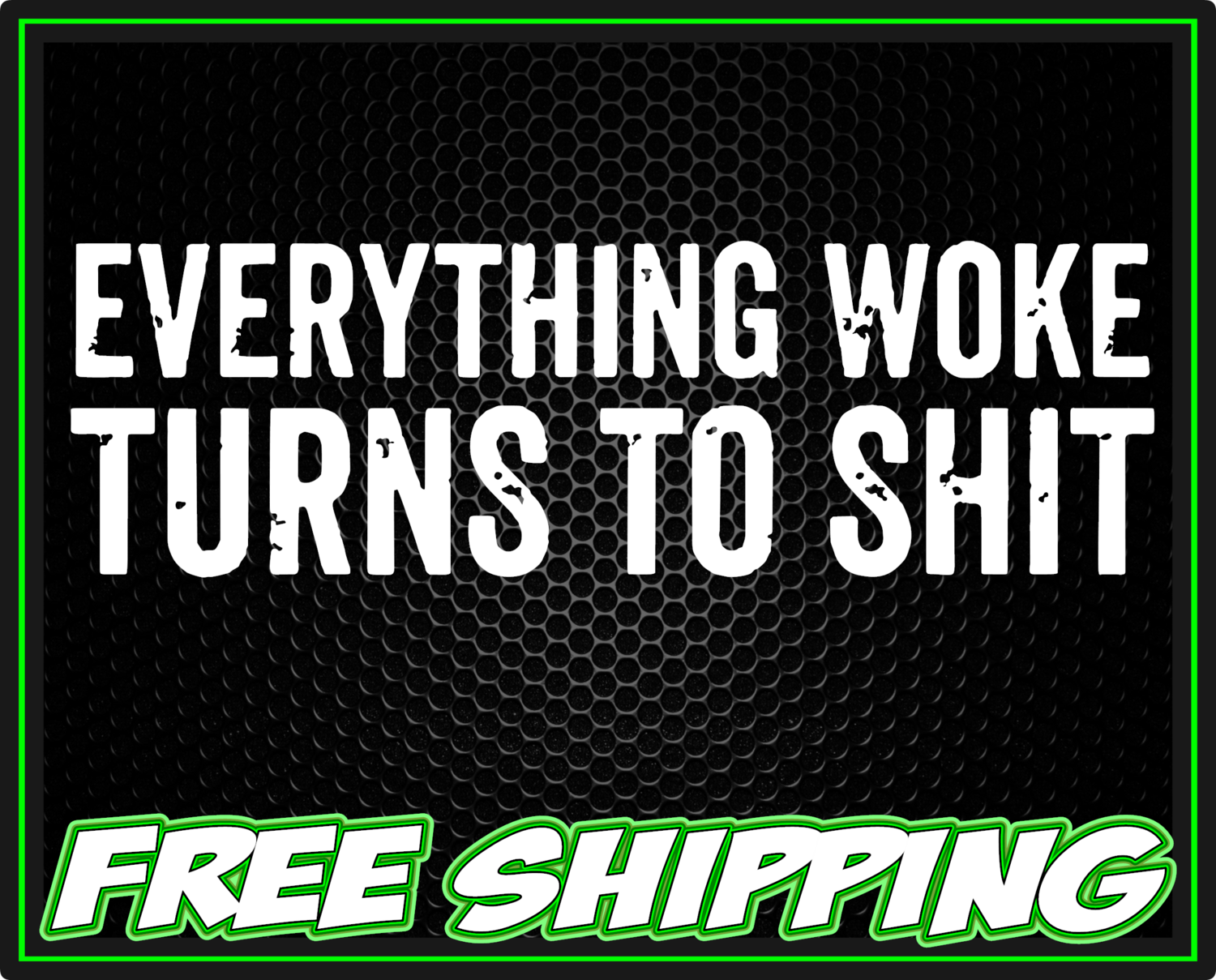 Trump Everything Woke Turns To Shit Vinyl Decal Sticker - Truck Car Window Slap