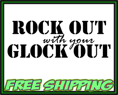 Rock Out with your Glock Out Vinyl Decal Sticker - Truck Car Window Slap