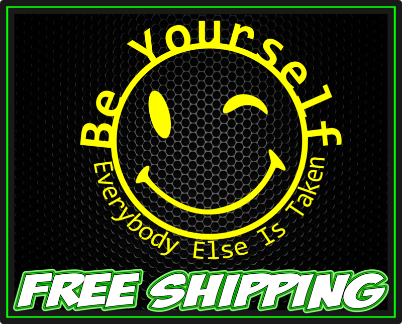 Be Yourself Everybody Else Is Taken Premium Vinyl Decal Sticker