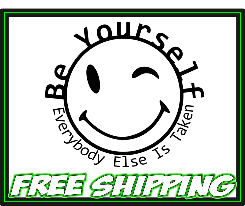 Be Yourself Everybody Else Is Taken Premium Vinyl Decal Sticker