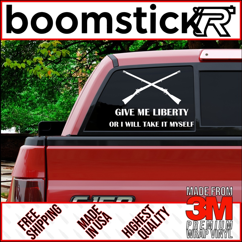 Give Me Liberty Or I Will Take It Myself Brown Bess Premium Vinyl Decal Sticker
