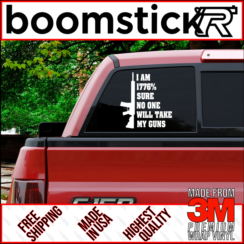 1776% Sure No One Will Take My Guns AR-15 Premium Vinyl Decal Sticker