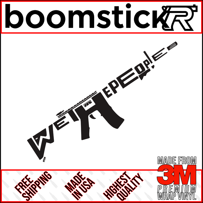 We The People AR15 Premium Vinyl Decal Sticker
