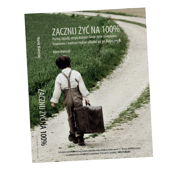 Książka „Zacznij Żyć Na 100%” Autor: Marek Waberski