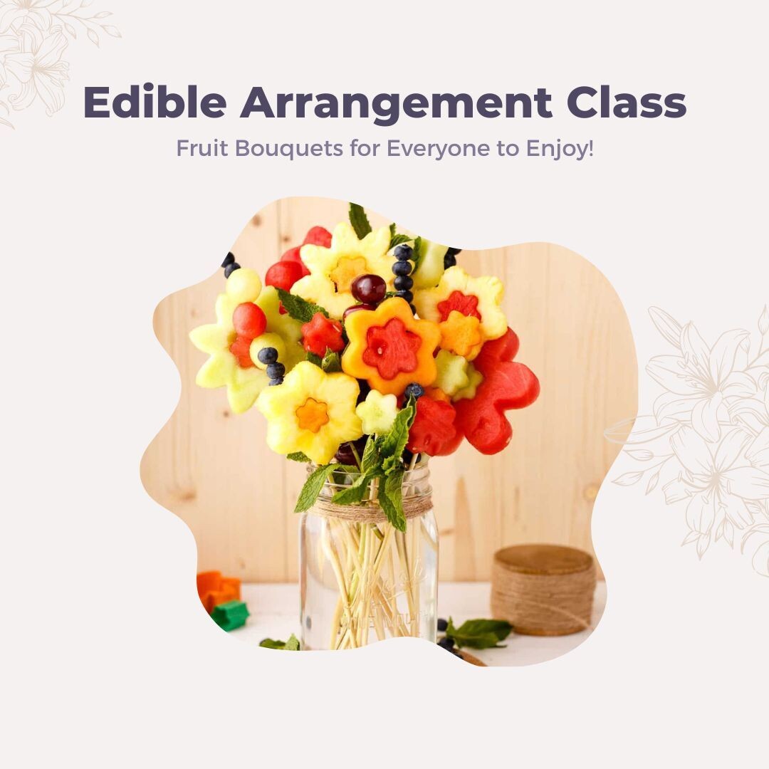 Edible Arrangement Class
