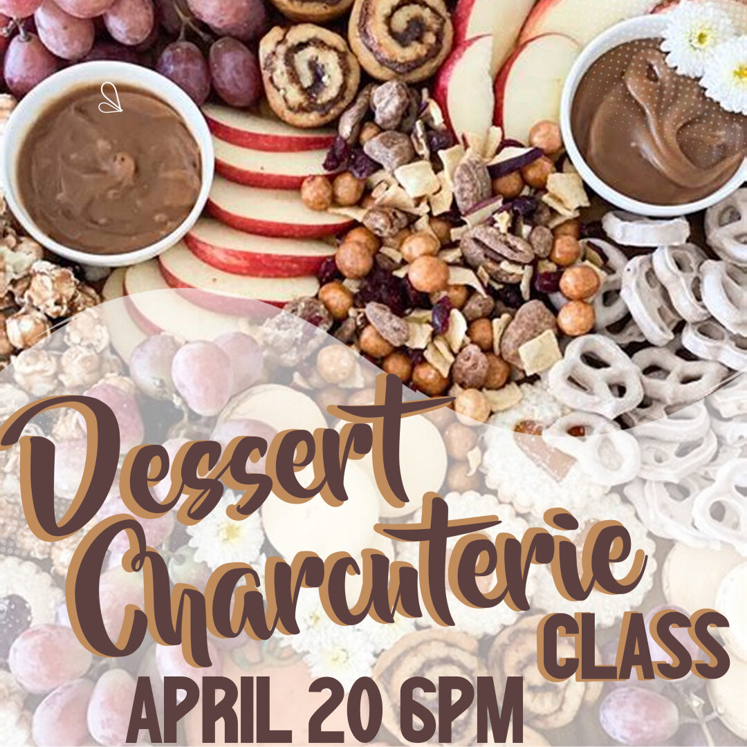 Dessert Charcuterie Class