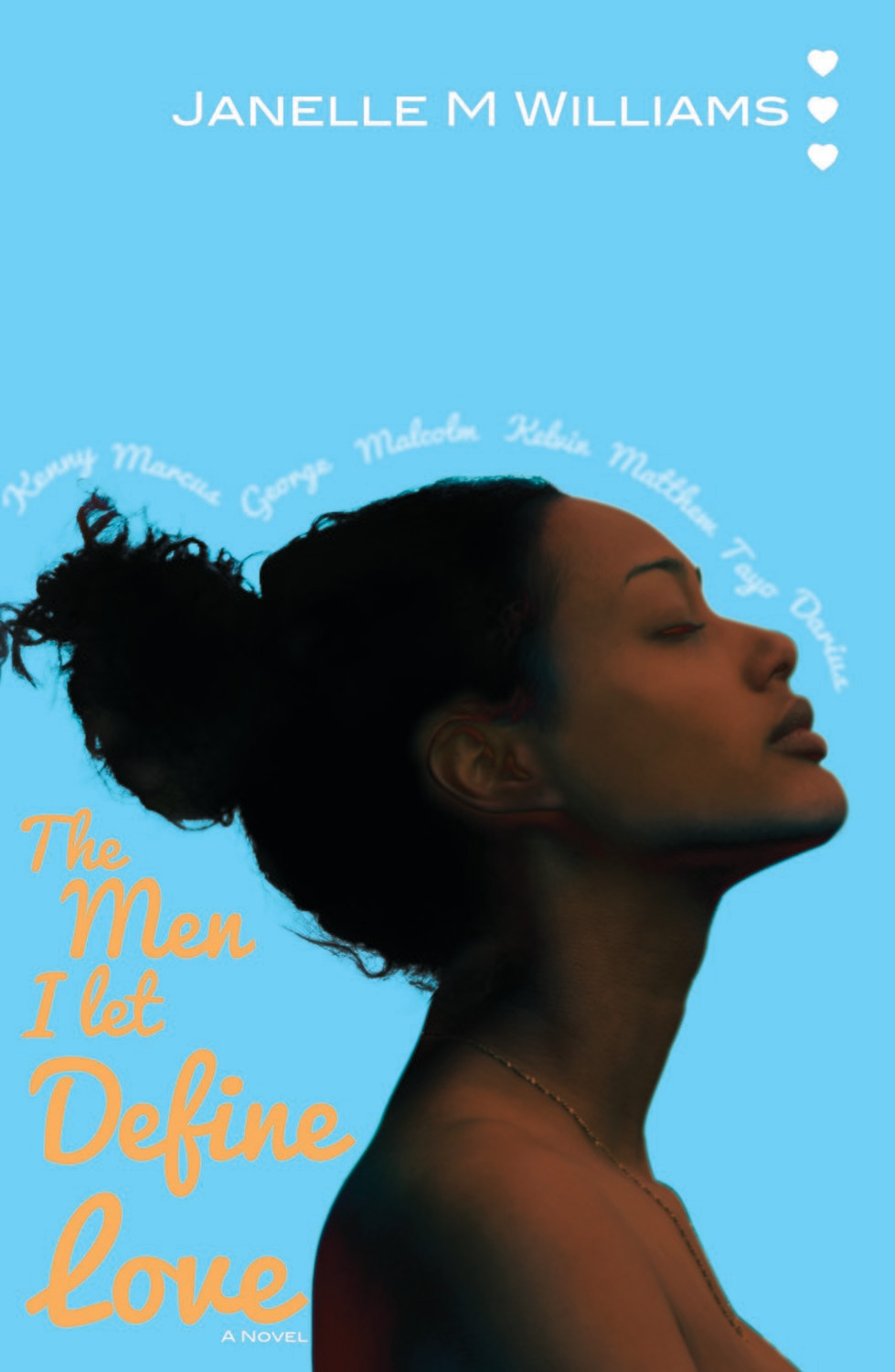 The Men I Let Define Love by Janelle M Williams
