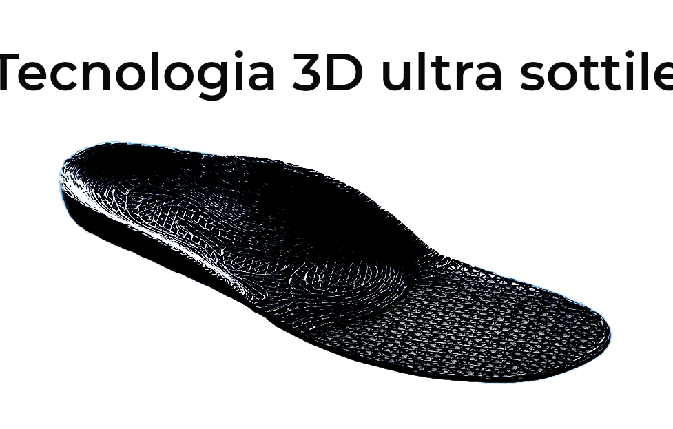 PLANTARI SU MISURA-3D  è il plantare realizzato
con la nuova stampante-3D progettata specificatamente
per la produzione di nu