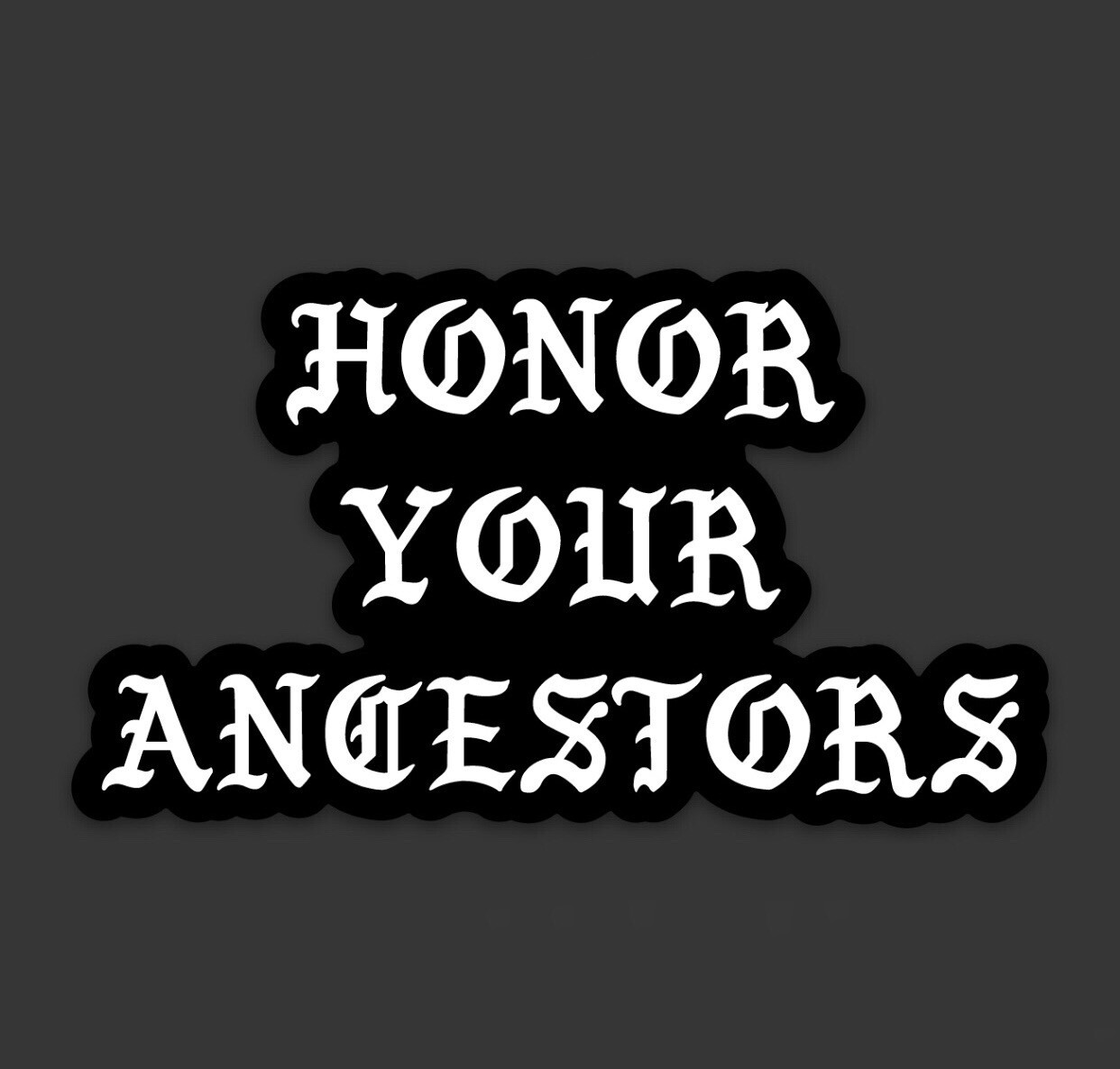 die-cut-sticker-honor-your-ancestors