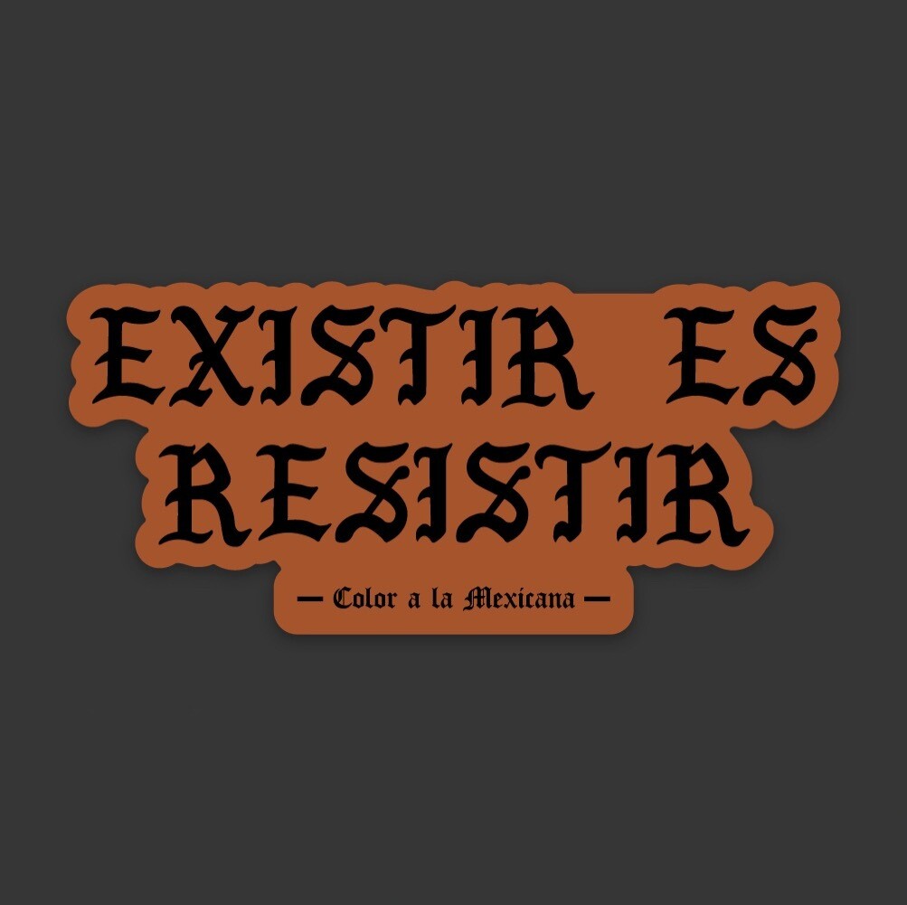 Sticker 'Existir es resistir'
