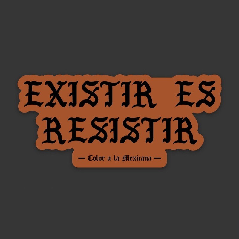Sticker 'Existir es resistir'