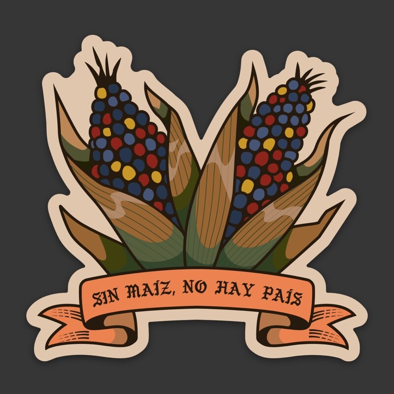 Sticker 'Sin maíz, no hay país'