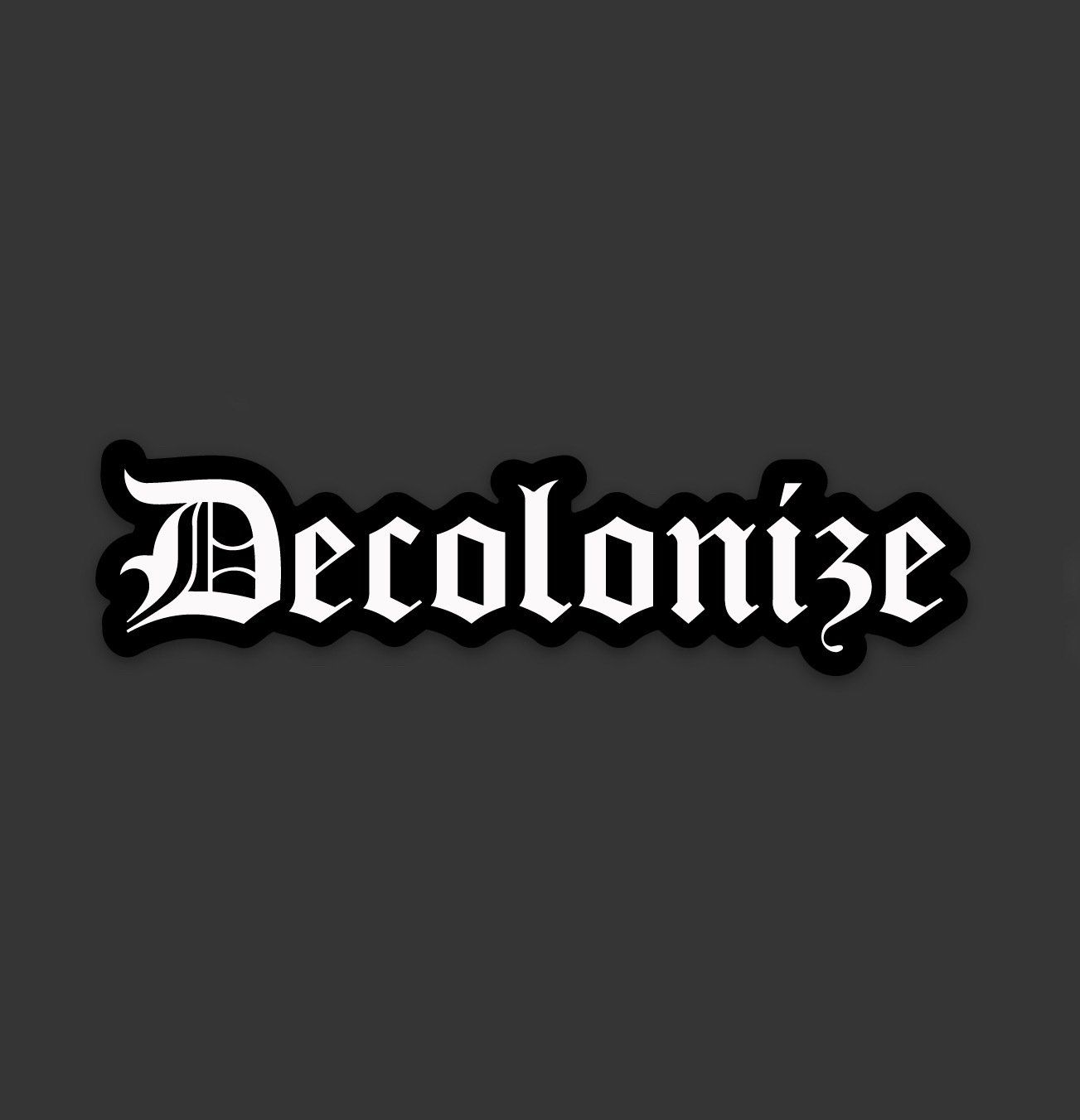 Sticker 'Decolonize', Size: 7.5 X 2.1"