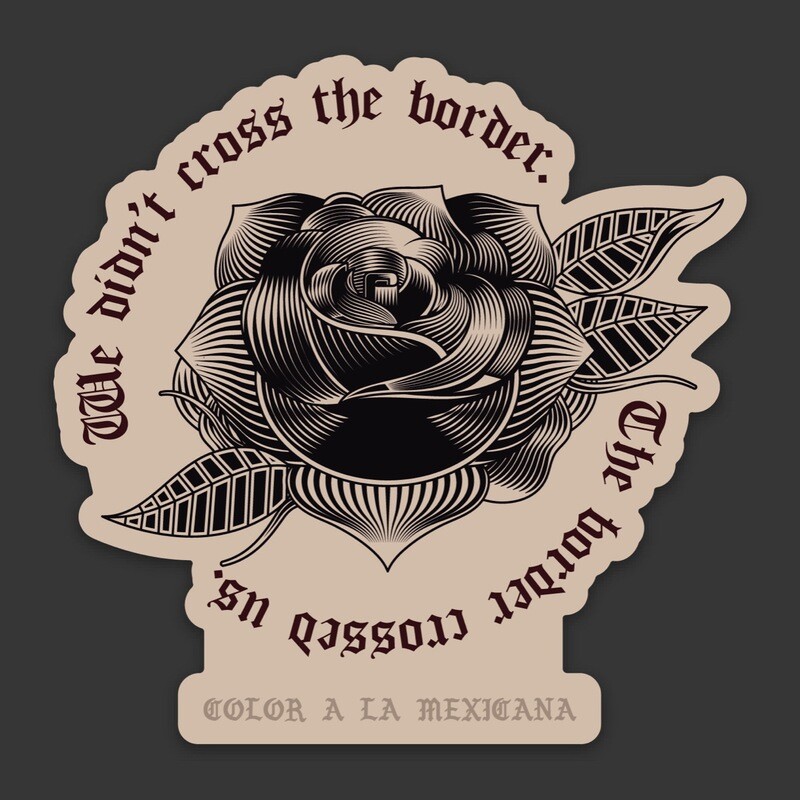 Sticker 'The border crossed us'