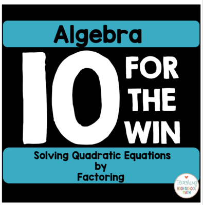 Algebra - Ten for the Win - Factoring