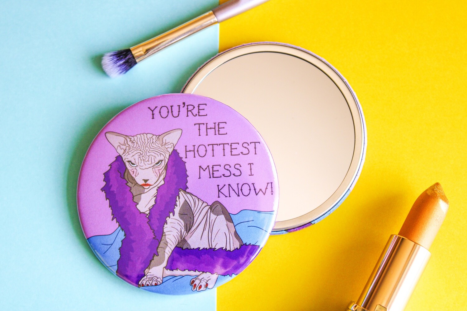 You’re the Hottest Mess I Know / Sphynx cat 76mm pocket mirror You’re the Hottest Mess I Know / Sphynx cat 76mm pocket mirror