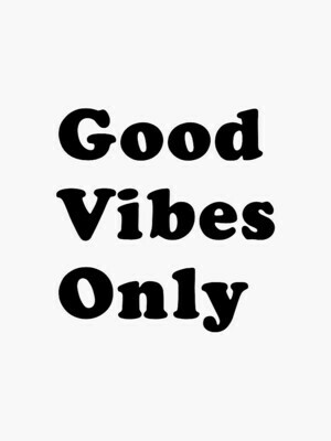 Good Vibes Only