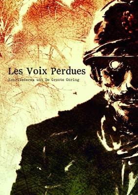 Les Voix Perdues, koorliederen van de Groote Oorlog