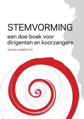 Stemvorming, een doe-boek voor dirigenten en koorzangers Stemvorming, een doe-boek voor dirigenten en koorzangers