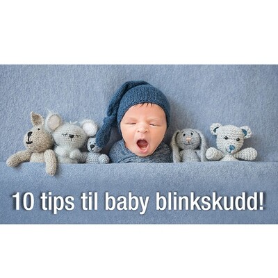 10 tips til baby blinkskudd!