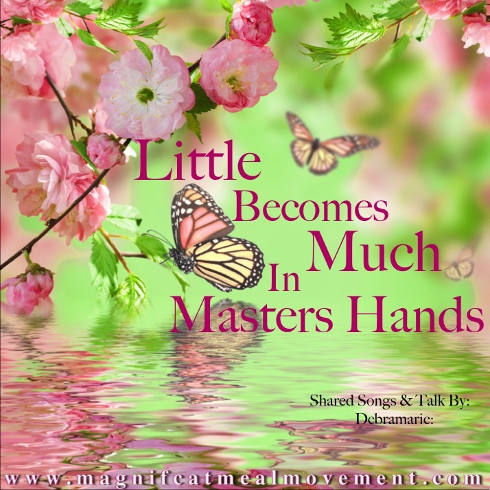 Little Becomes Much In Masters Hands 10179