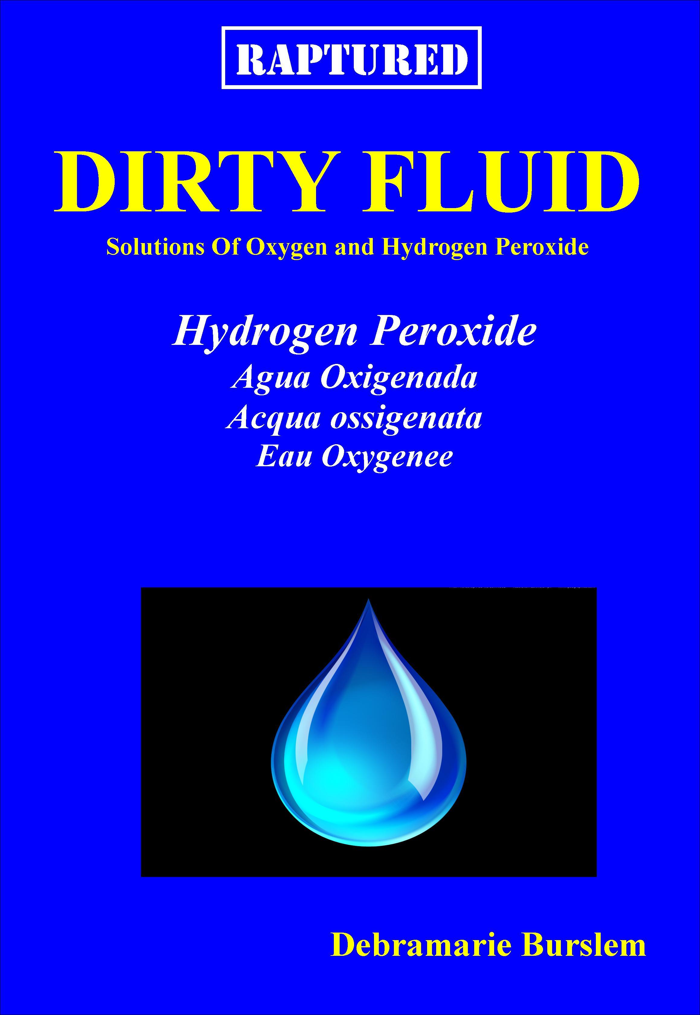 Dirty Fluid; Solutions of Oxygen and Hydrogen Peroxide EBDFHP