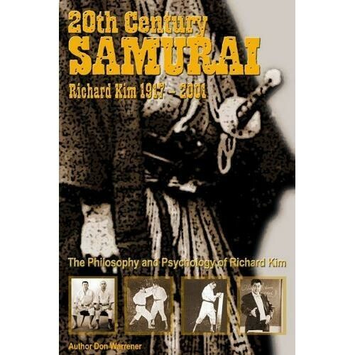 The 20th Century Samurai: Richard Kim Book By Don Warrener
