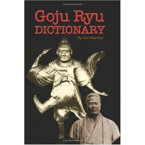 Goju Ryu Dictionary: Plus History of Goju Book Don Warrener