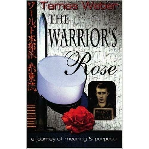 The Warrior&#39;s Rose Book By Tamas Weber