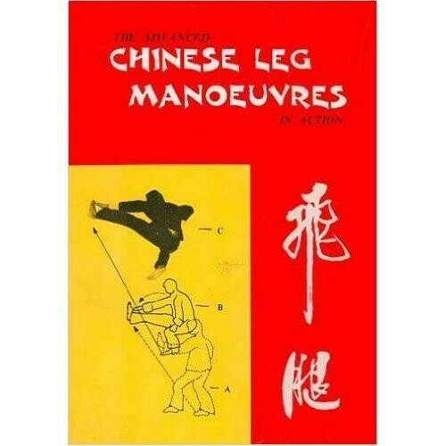 Advanced Chinese Leg Maneuvers in Action Book H.C. Chao