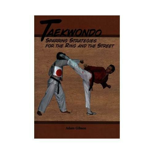 Taekwondo Karate Sparring Strategies for Ring &amp; Street book Adam Gibson korean