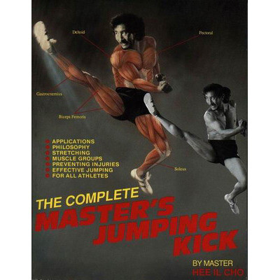 Complete Master&#39;s Jump paperback Kick Book - Hee Il Cho  1989 taekwondo