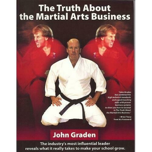 Truth About the Martial Arts Business Book By John Graden