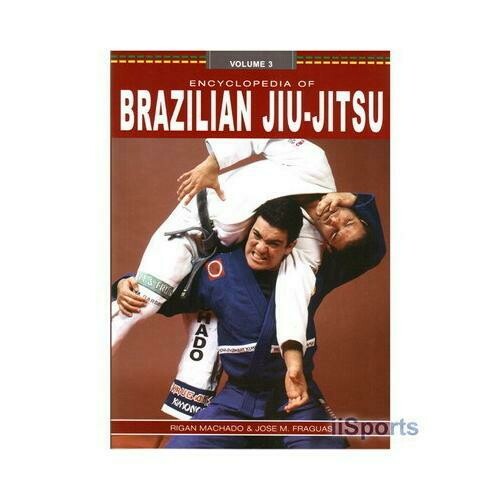 Encyclopedia of Brazilian Jiu-Jitsu #3 Book  Rigan Machado Jose Fraguas
