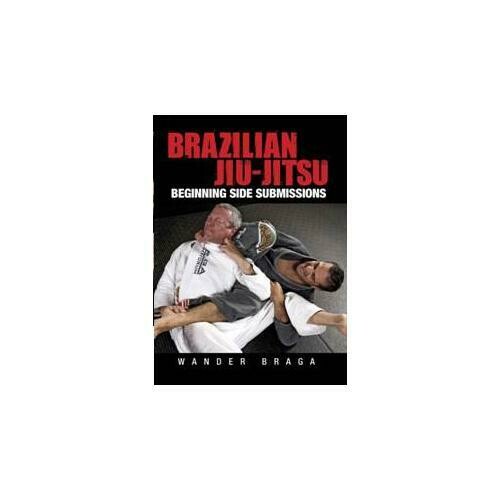 Brazilian Jiu-Jitsu Beginning Side Submissions DVD Wander Braga