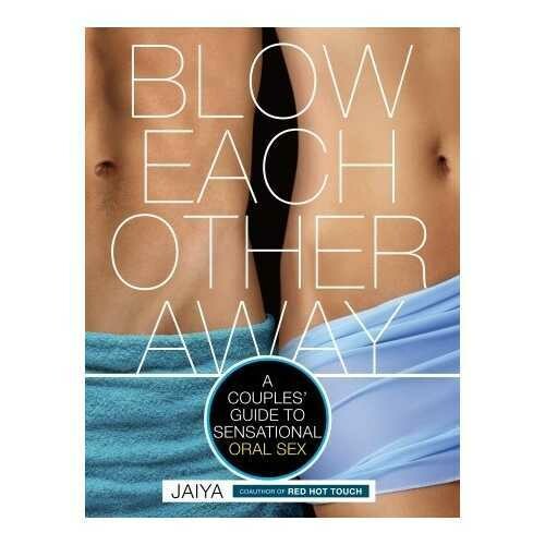 BLOW EACH OTHER AWAY GUIDE TO ORAL SEX