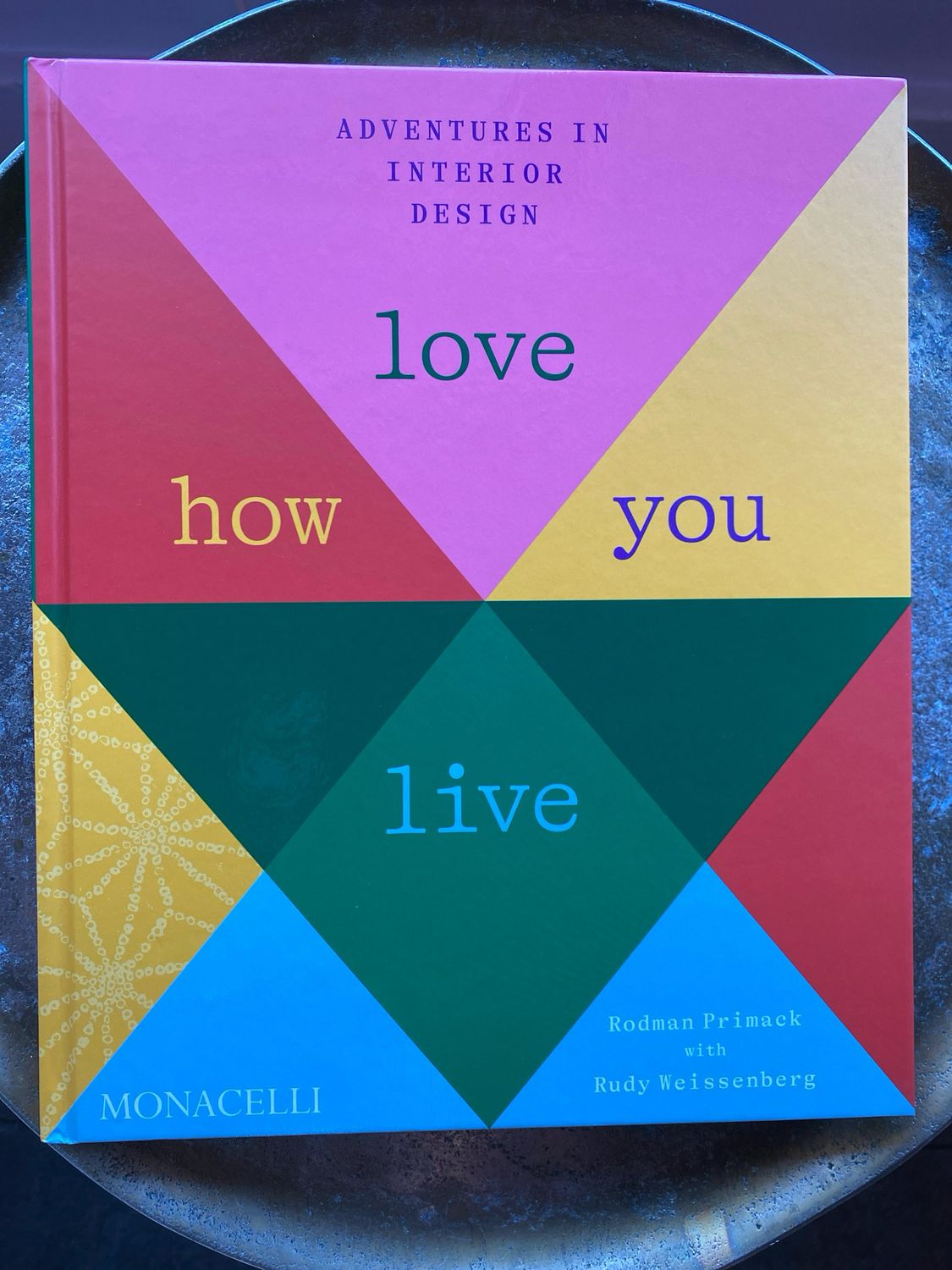 Love How You Live: Adventures in Interior Design