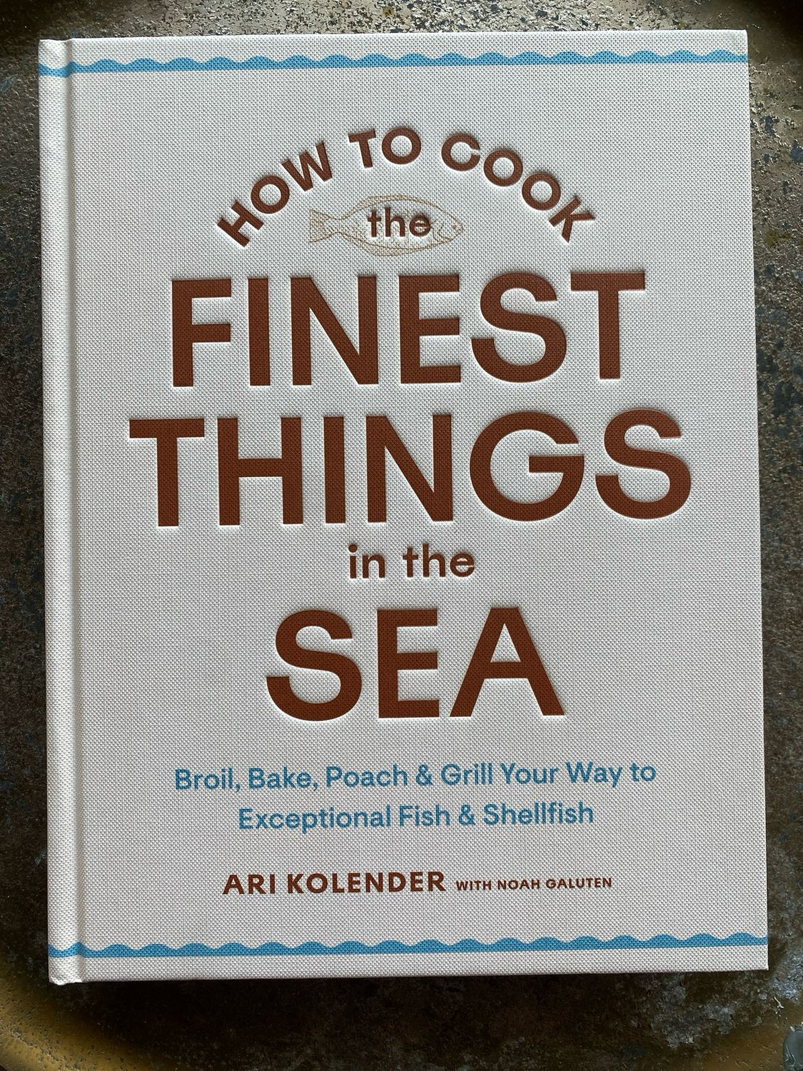 How To Cook The Finest Things In The Sea