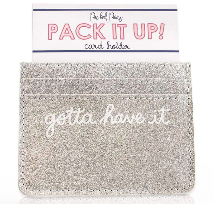 Gotta Have it Card Holder