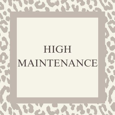 High Maintenance