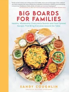 Big Boards for Families Cookbook