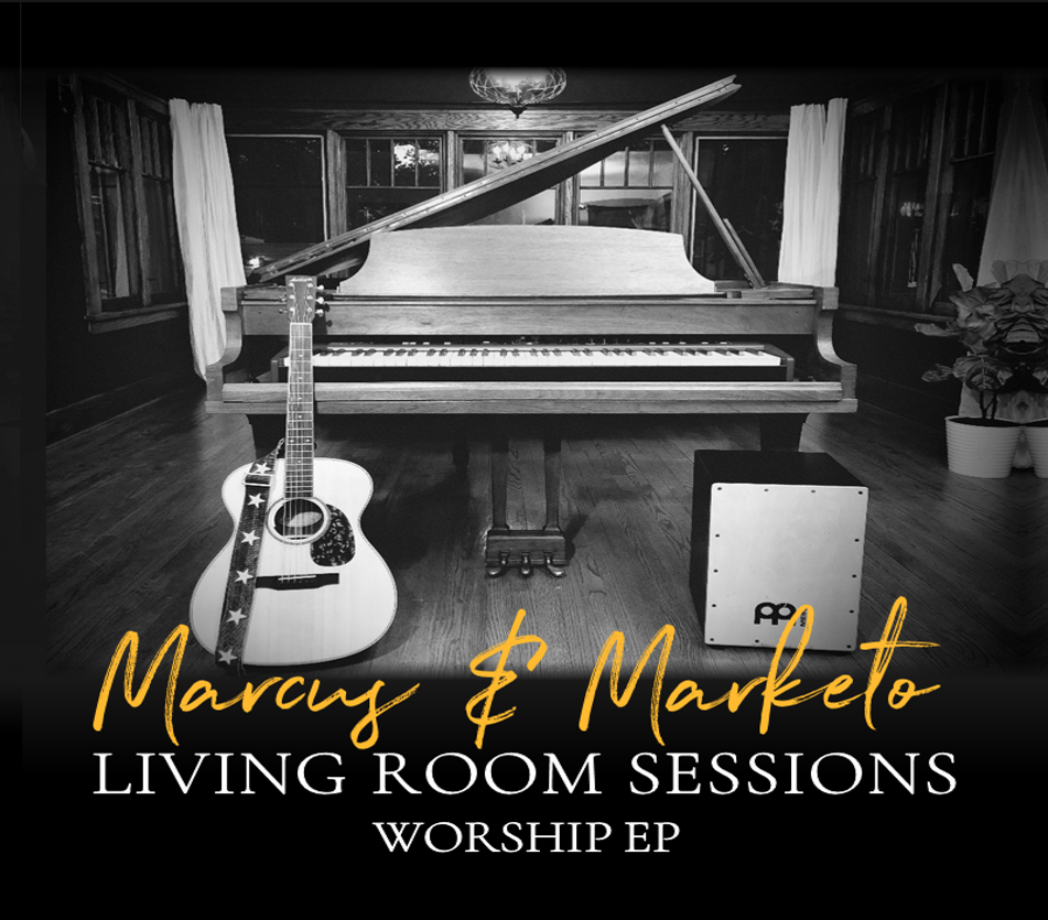 Marcus &amp; Marketo: Living Room Sessions, Worship EP