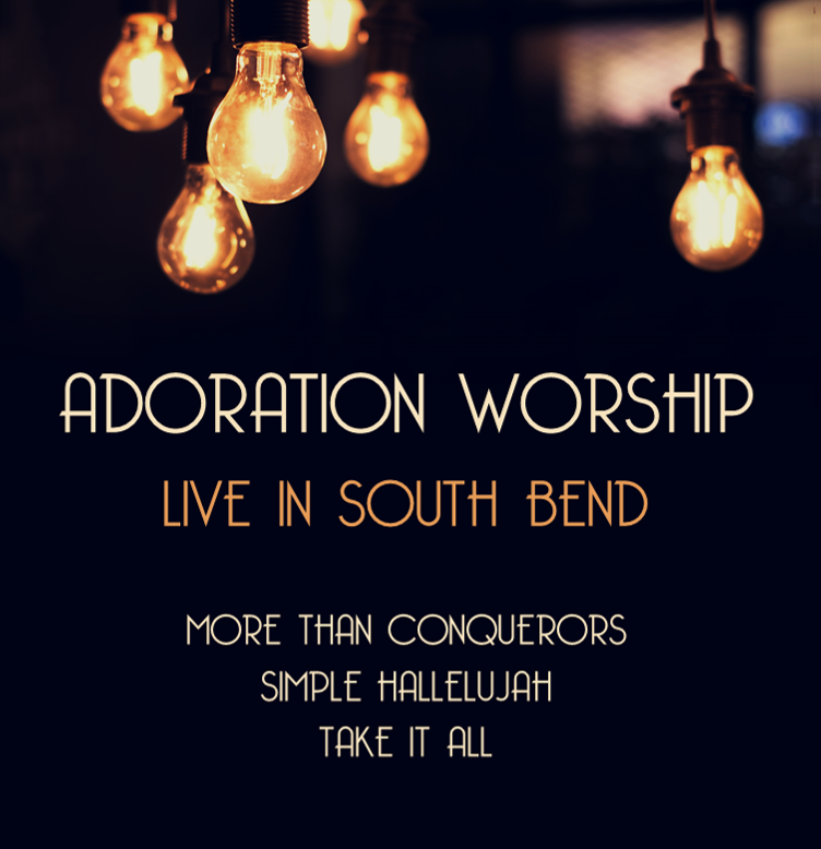 Adoration Worship: Live In South Bend