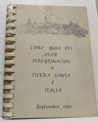 Libro guía del viaje de peregrinación a Tierra Santa e Italia.